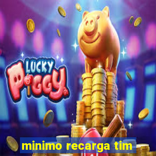 minimo recarga tim